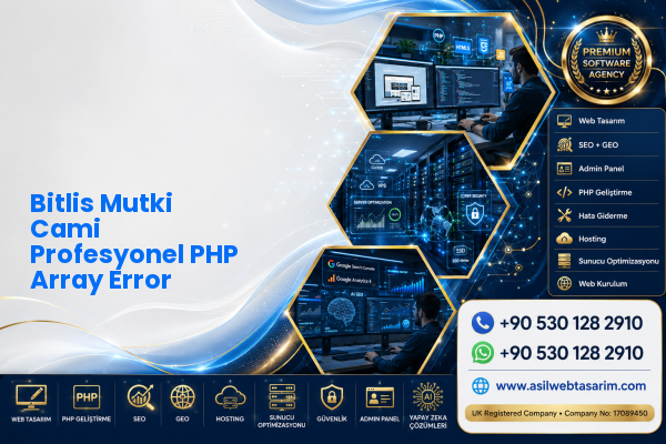 Bitlis Mutki Cami Profesyonel PHP Array Error — Asil Web Tasarım Hizmetleri LTD web ve teknik hizmet görseli