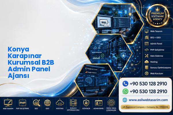 Konya Karapınar Kurumsal B2B Admin Panel Ajansı — Asil Web Tasarım Hizmetleri LTD web ve teknik hizmet görseli