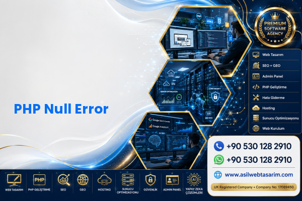 PHP Null Error — Asil Web Tasarım Hizmetleri LTD web ve teknik hizmet görseli